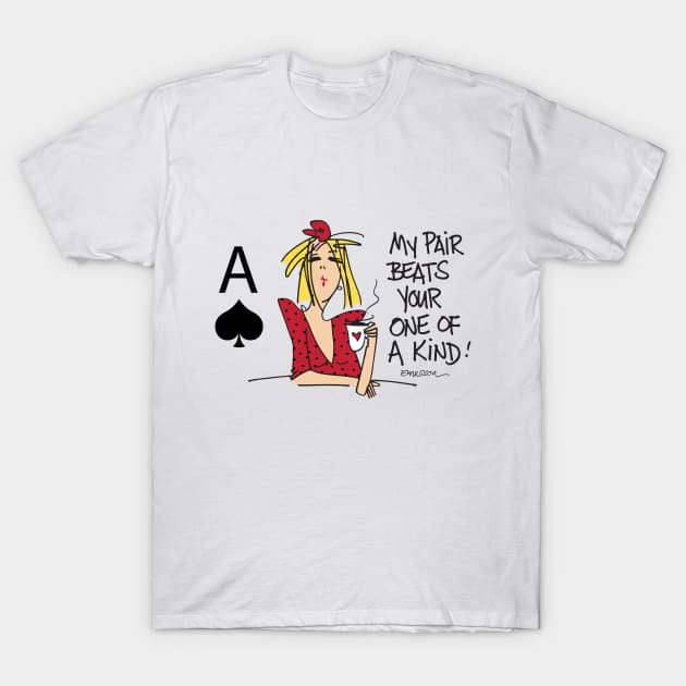 My pair beats your one of a kind! T-Shirt by Emerson